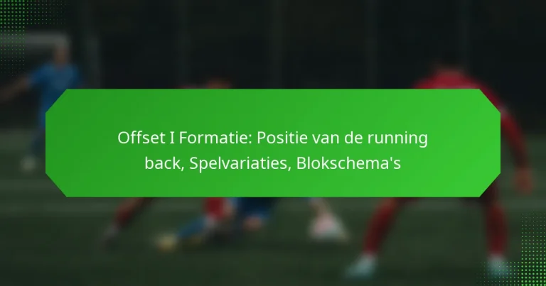 Offset I Formatie: Positie van de running back, Spelvariaties, Blokschema’s