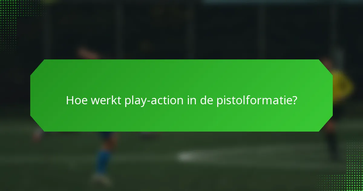 Hoe werkt play-action in de pistolformatie?